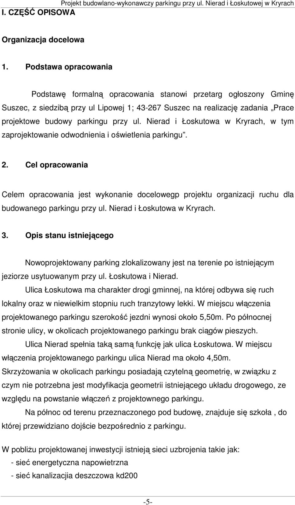 Nierad i Łoskutowa w Kryrach, w tym zaprojektowanie odwodnienia i oświetlenia parkingu. 2.