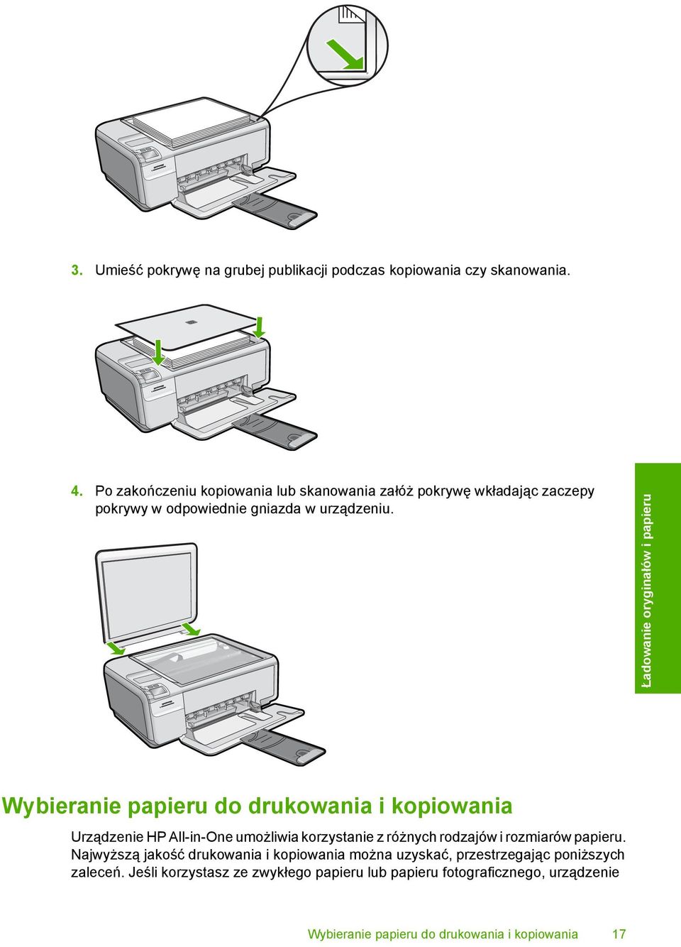 Ładowanie oryginałów i papieru Wybieranie papieru do drukowania i kopiowania Urządzenie HP All-in-One umożliwia korzystanie z różnych rodzajów