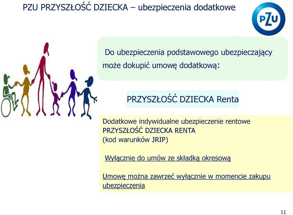 indywidualne ubezpieczenie rentowe PRZYSZŁOŚĆ DZIECKA RENTA (kod warunków JRIP)