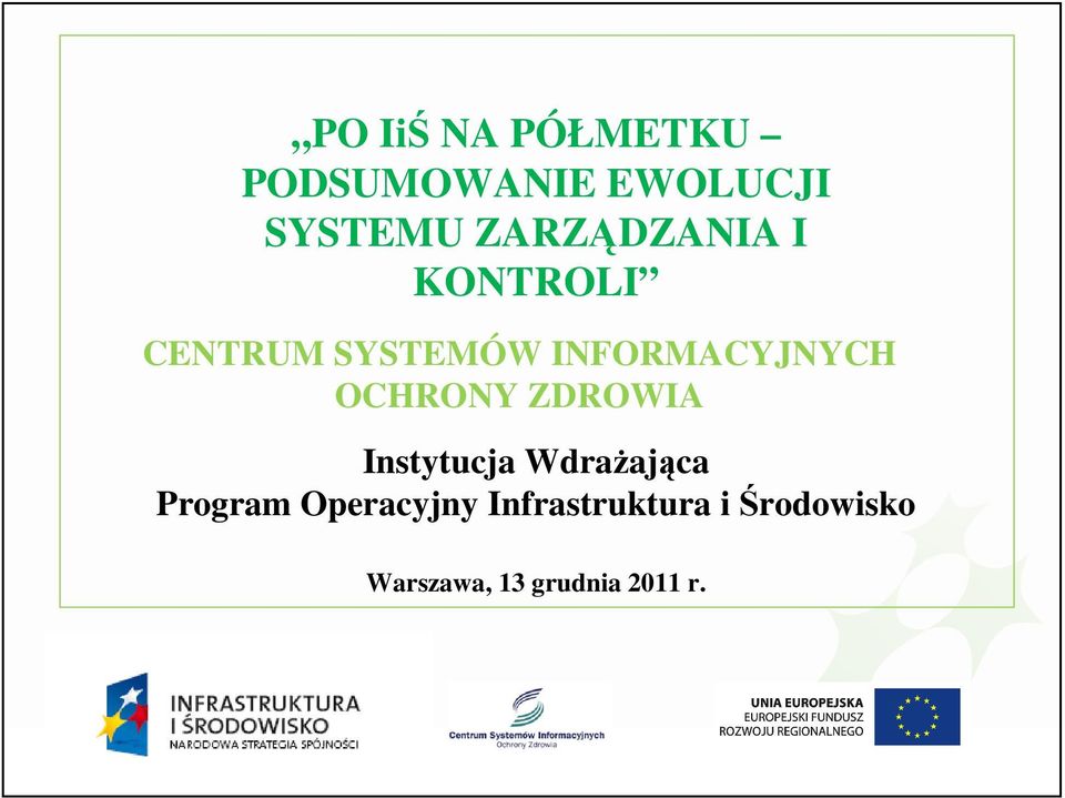 OCHRONY ZDROWIA Instytucja Wdrażająca Program