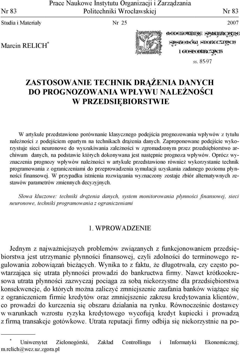 podejściem opartym na technikach drążenia danych.