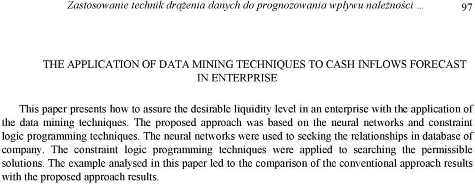 The proposed approach was based on the neural networks and constraint logic programming techniques.