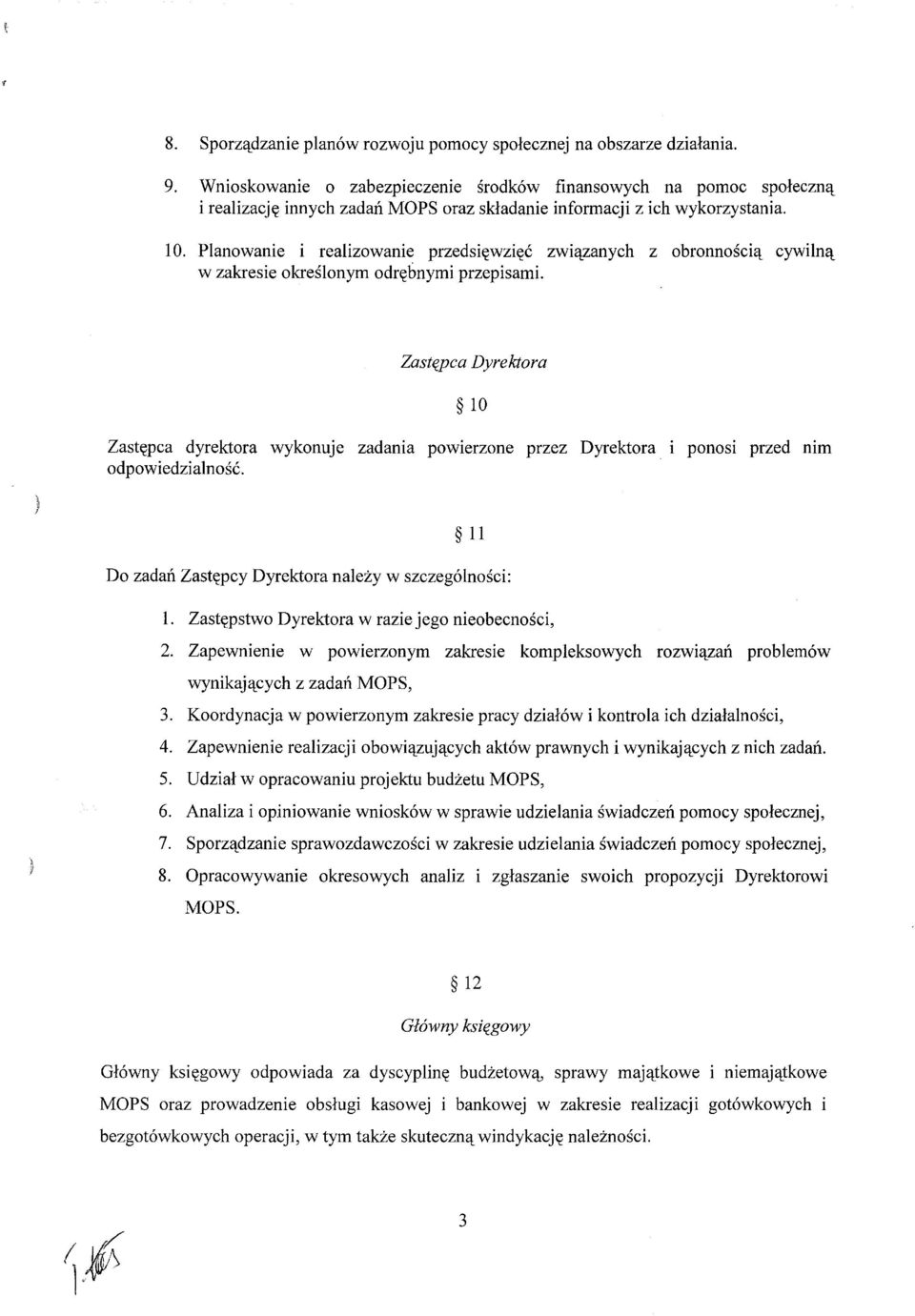 Planowanie i realizowanie przedsięwzięć związanych z obronnością cywilną w zakresie określonym odrębnymi przepisami.