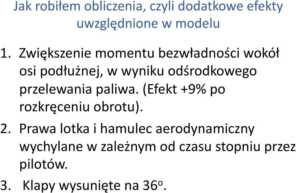 przelewania paliwa. (Efekt +9% po rozkręceniu obrotu). 2.