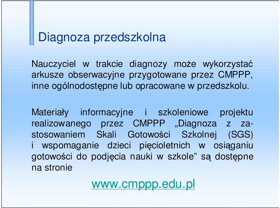 Materia y informacyjne i szkoleniowe projektu realizowanego przez CMPPP Diagnoza z zastosowaniem Skali