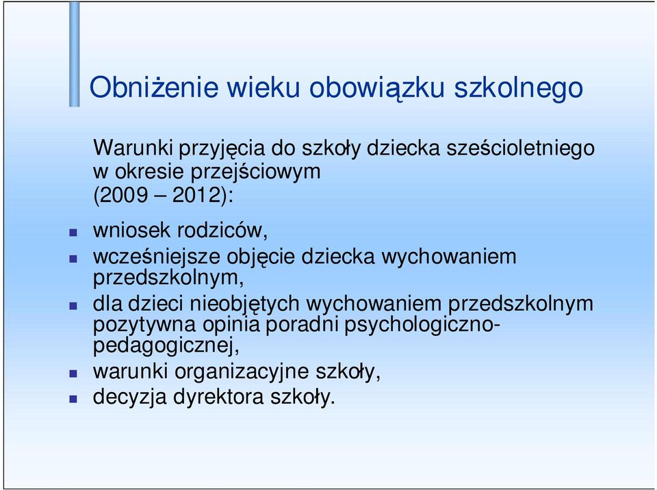 wychowaniem przedszkolnym, dla dzieci nieobj tych wychowaniem przedszkolnym pozytywna