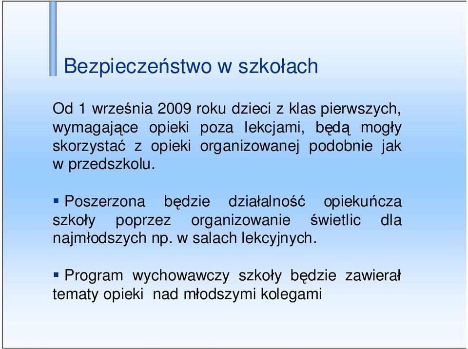 Poszerzona b dzie dzia alno opieku cza szko y poprzez organizowanie wietlic dla najm odszych