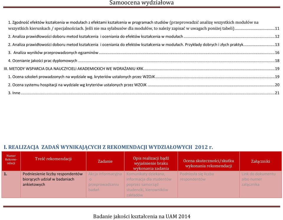 Analiza prawidłowości doboru metod kształcenia i oceniania do efektów kształcenia w modułach. Przykłady dobrych i złych praktyk... 13 3. Analiza wyników przeprowadzonych egzaminów... 16 4.