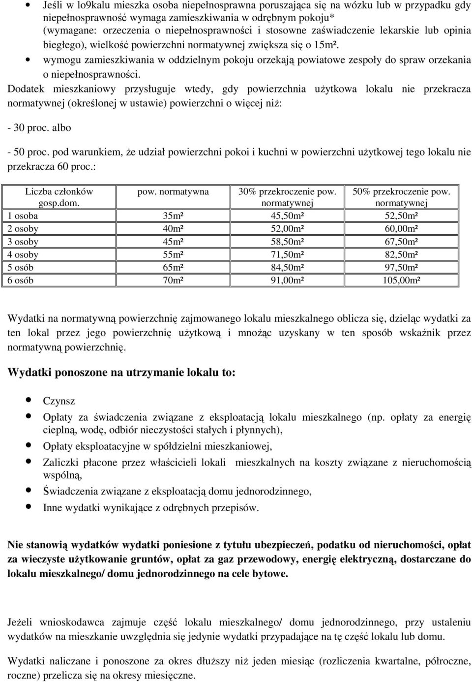 wymogu zamieszkiwania w oddzielnym pokoju orzekają powiatowe zespoły do spraw orzekania o niepełnosprawności.