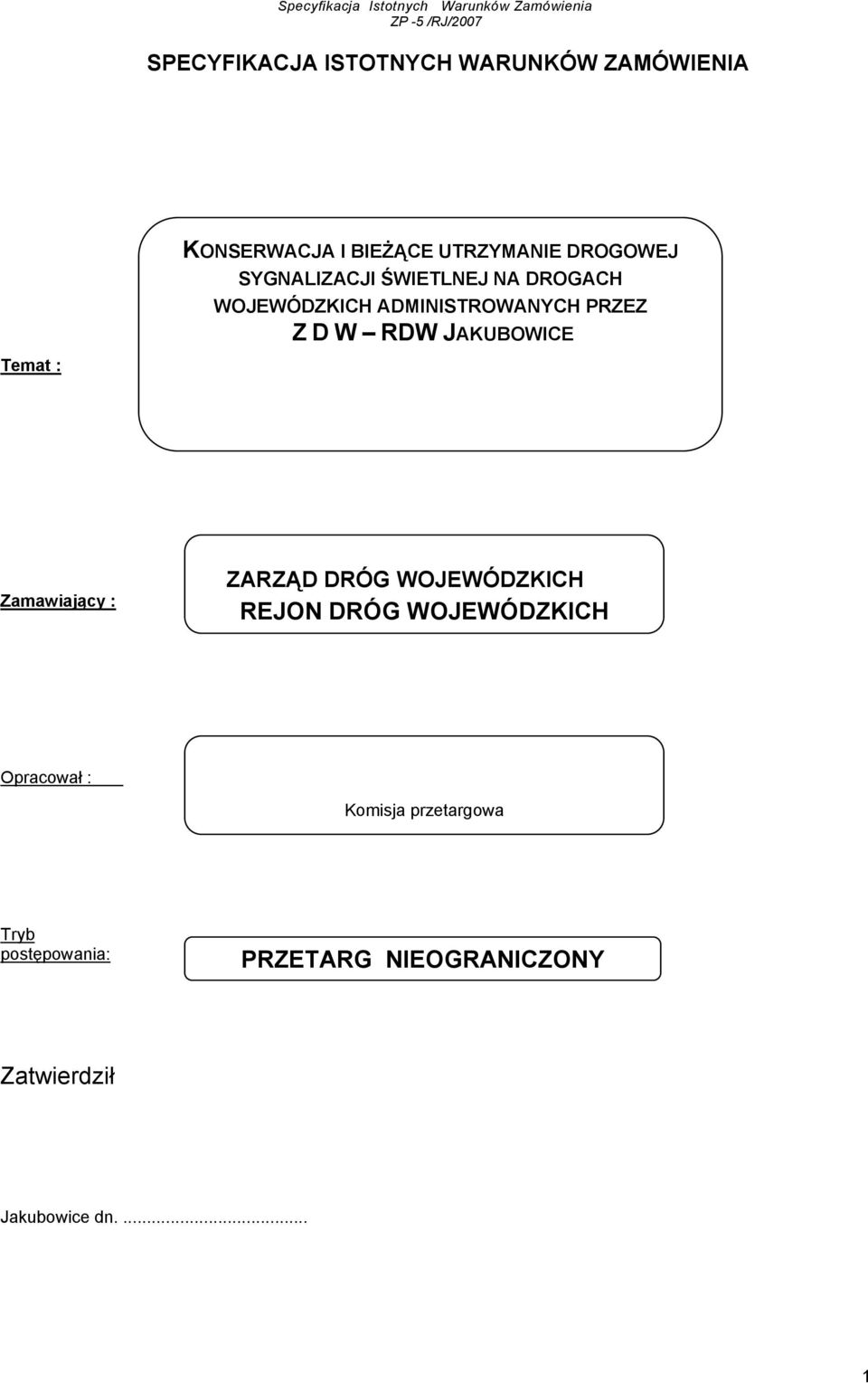 JAKUBOWICE Zamawiający : ZARZĄD DRÓG WOJEWÓDZKICH REJON DRÓG WOJEWÓDZKICH Opracował :