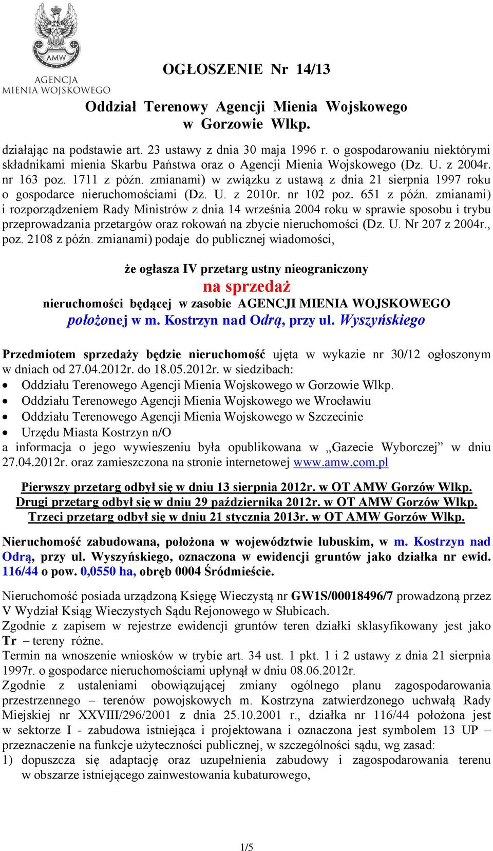 zmianami) w związku z ustawą z dnia 21 sierpnia 1997 roku o gospodarce nieruchomościami (Dz. U. z 2010r. nr 102 poz. 651 z późn.