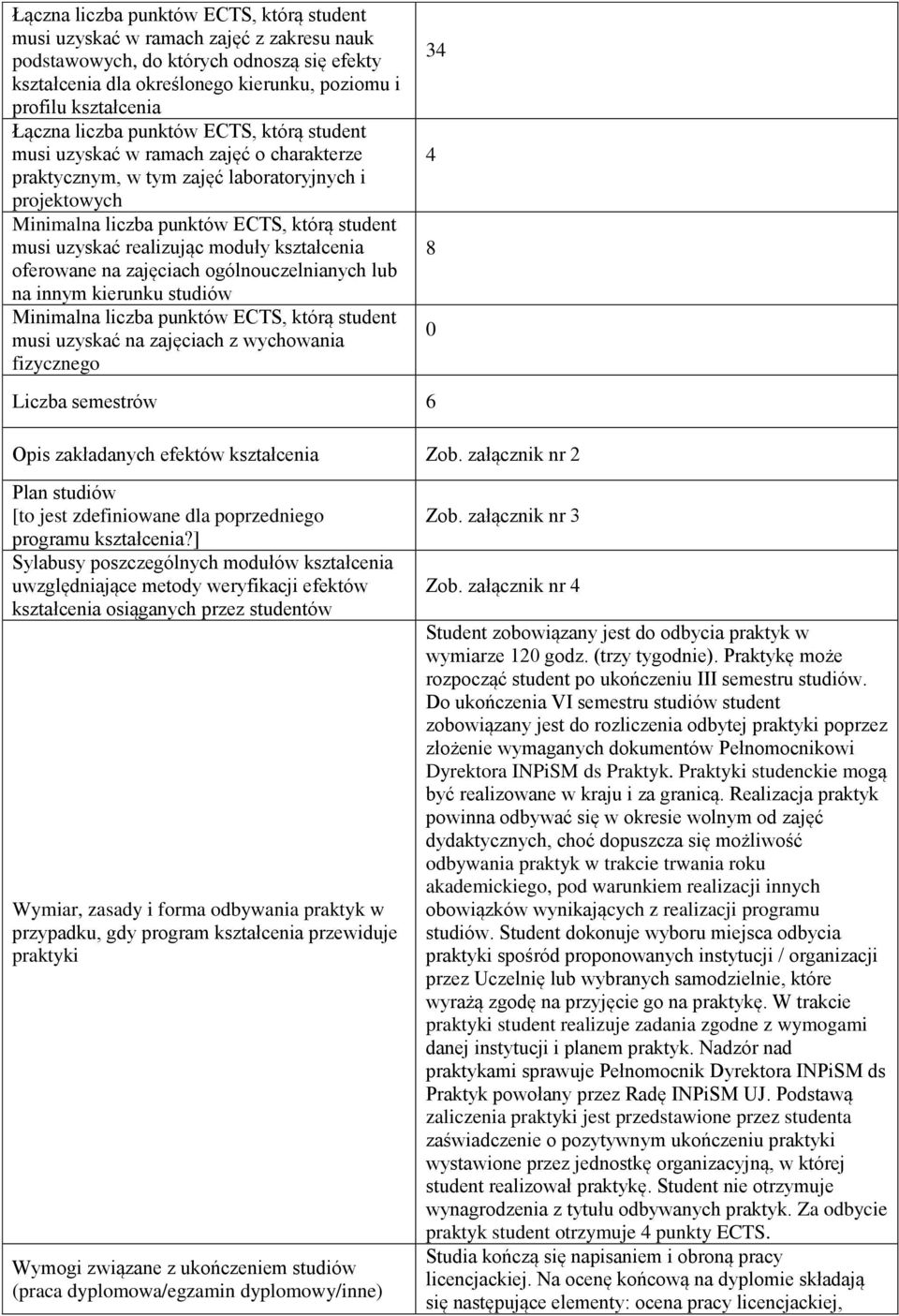 realizując moduły kształcenia oferowane na zajęciach ogólnouczelnianych lub na innym kierunku studiów Minimalna liczba punktów ECTS, którą student musi uzyskać na zajęciach z wychowania fizycznego