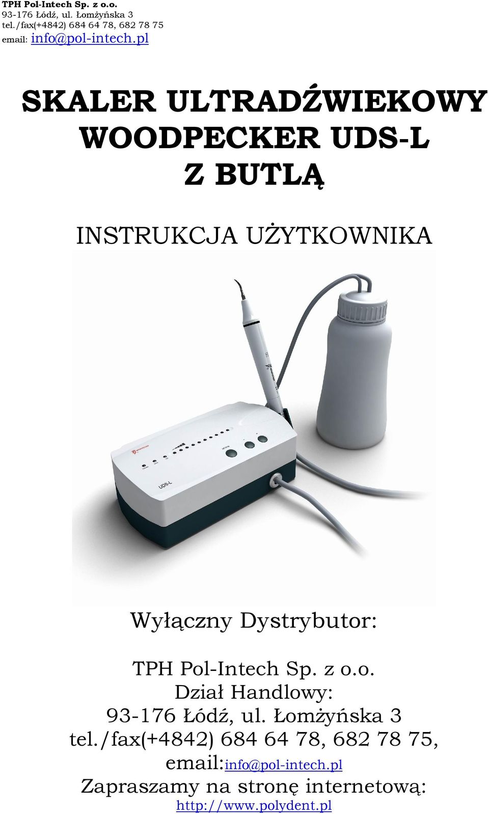 pl SKALER ULTRADŹWIEKOWY WOODPECKER UDS-L Z BUTLĄ INSTRUKCJA UŻYTKOWNIKA Wyłączny Dystrybutor: TPH