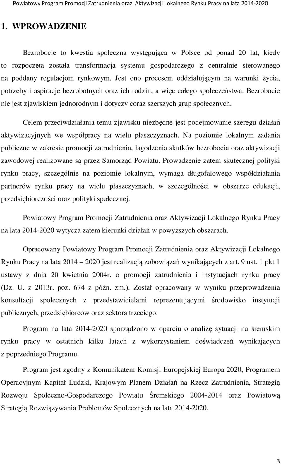 Bezrobocie nie jest zjawiskiem jednorodnym i dotyczy coraz szerszych grup społecznych.