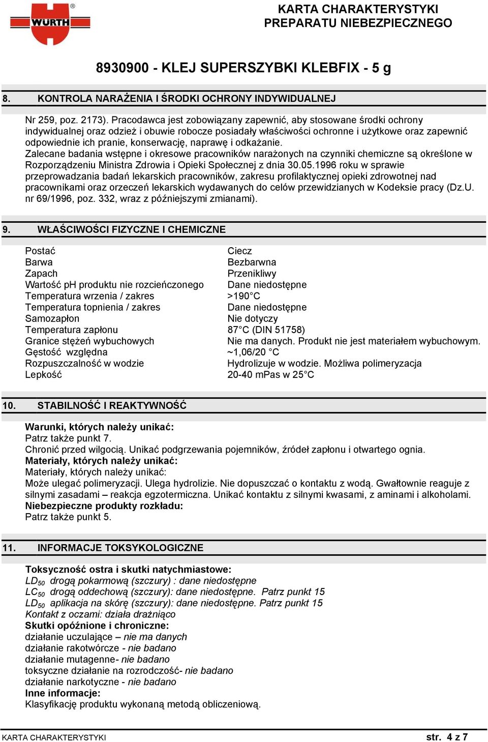 konserwację, naprawę i odkażanie. Zalecane badania wstępne i okresowe pracowników narażonych na czynniki chemiczne są określone w Rozporządzeniu Ministra Zdrowia i Opieki Społecznej z dnia 30.05.