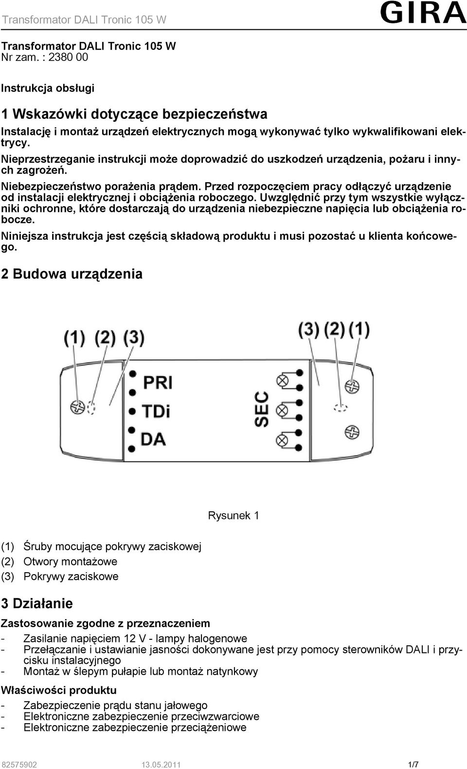 Przed rozpoczęciem pracy odłączyć urządzenie od instalacji elektrycznej i obciążenia roboczego.