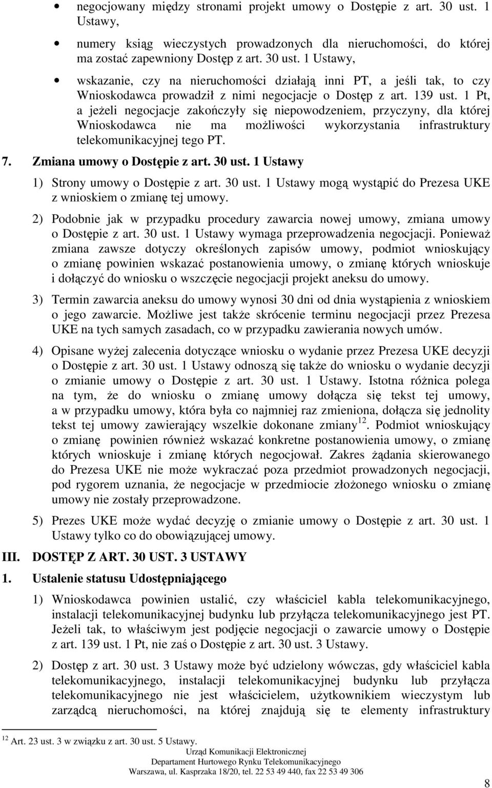 1 Ustawy, wskazanie, czy na nieruchomości działają inni PT, a jeśli tak, to czy Wnioskodawca prowadził z nimi negocjacje o Dostęp z art. 139 ust.