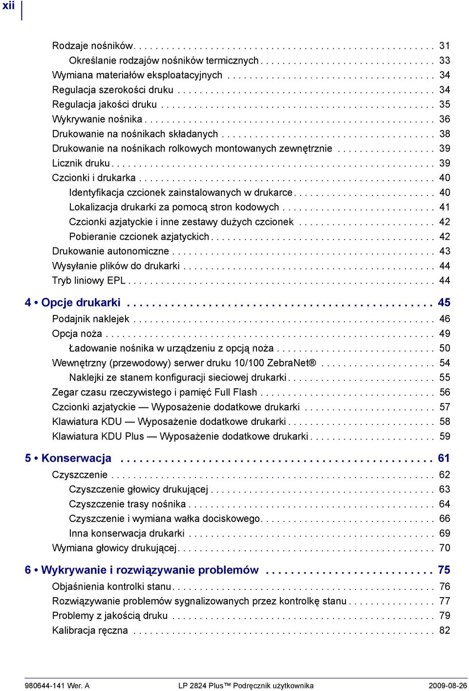 .................................................... 36 Drukowanie na nośnikach składanych....................................... 38 Drukowanie na nośnikach rolkowych montowanych zewnętrznie.