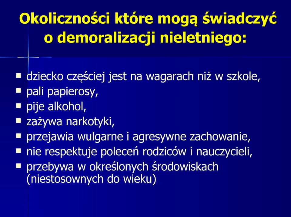 narkotyki, przejawia wulgarne i agresywne zachowanie, nie respektuje poleceń