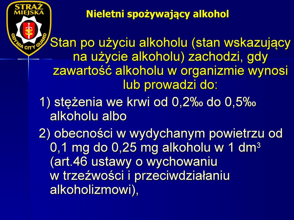 od 0,2 do 0,5 alkoholu albo 2) obecności w wydychanym powietrzu od 0,1 mg do 0,25 mg