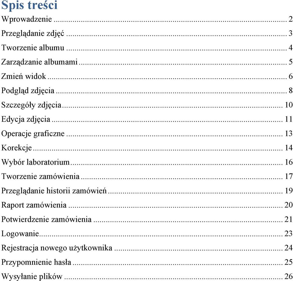 .. 14 Wybór laboratorium... 16 Tworzenie zamówienia... 17 Przeglądanie historii zamówień... 19 Raport zamówienia.