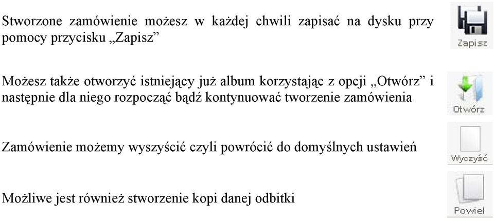 następnie dla niego rozpocząć bądź kontynuować tworzenie zamówienia Zamówienie możemy