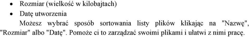 klikając na "Nazwę", "Rozmiar" albo "Datę".