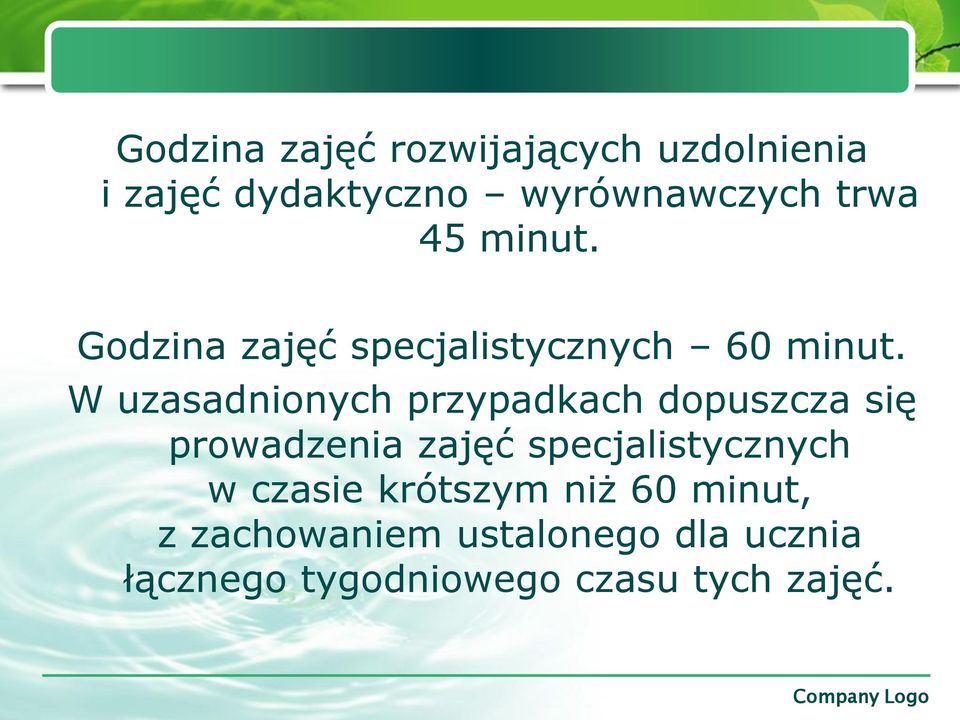 W uzasadnionych przypadkach dopuszcza się prowadzenia zajęć specjalistycznych