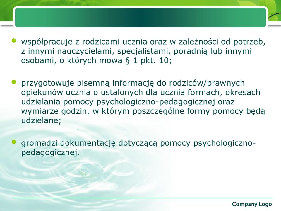 10; przygotowuje pisemną informację do rodziców/prawnych opiekunów ucznia o ustalonych dla ucznia formach,