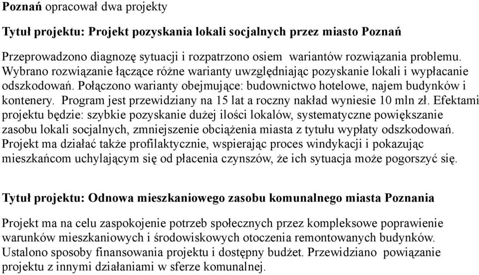 Program jest przewidziany na 15 lat a roczny nakład wyniesie 10 mln zł.