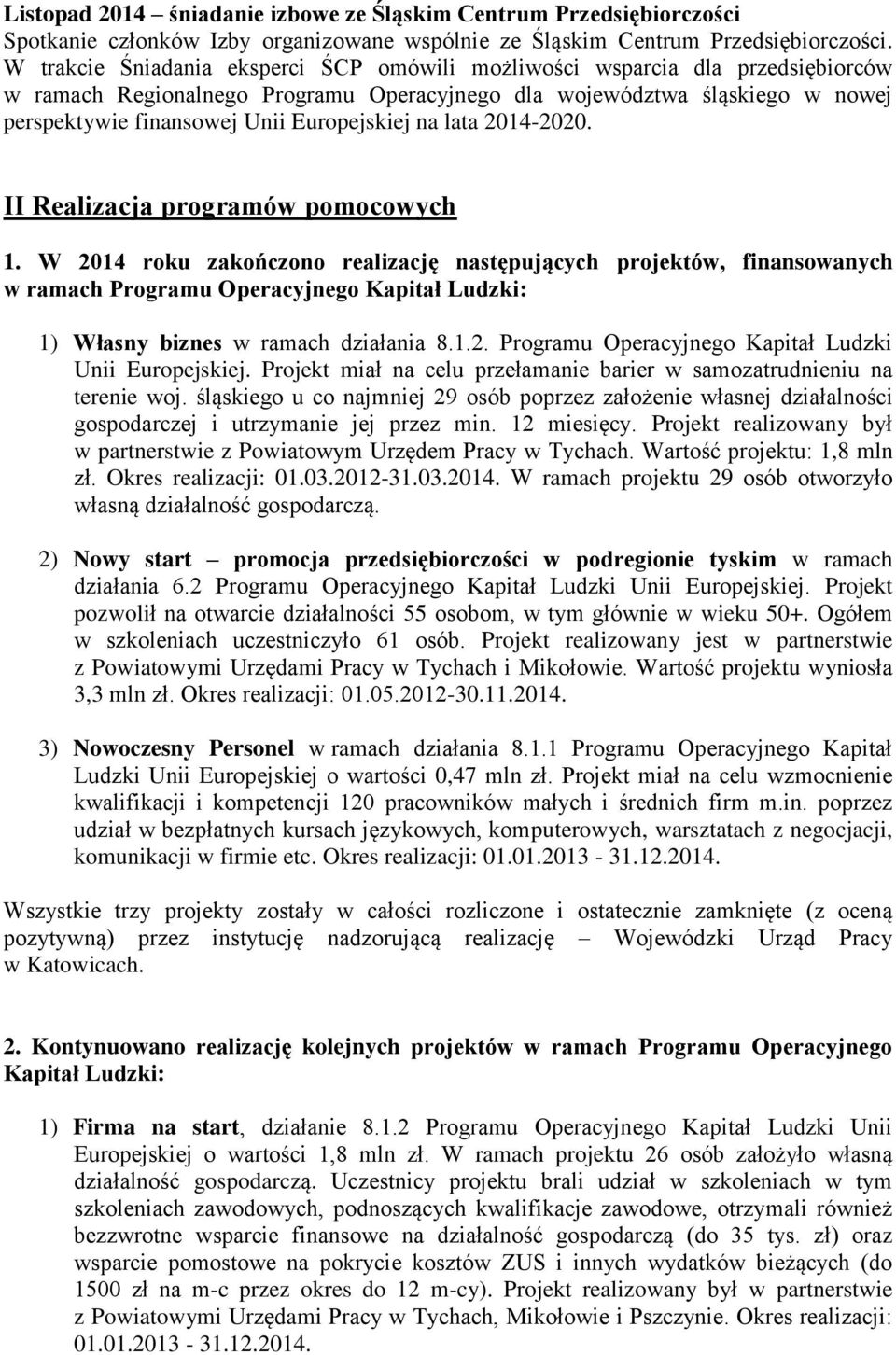 Europejskiej na lata 2014-2020. II Realizacja programów pomocowych 1.