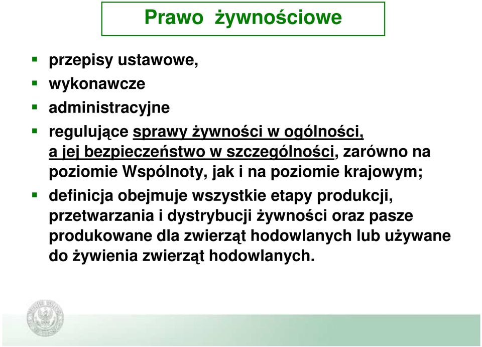 poziomie krajowym; definicja obejmuje wszystkie etapy produkcji, przetwarzania i dystrybucji