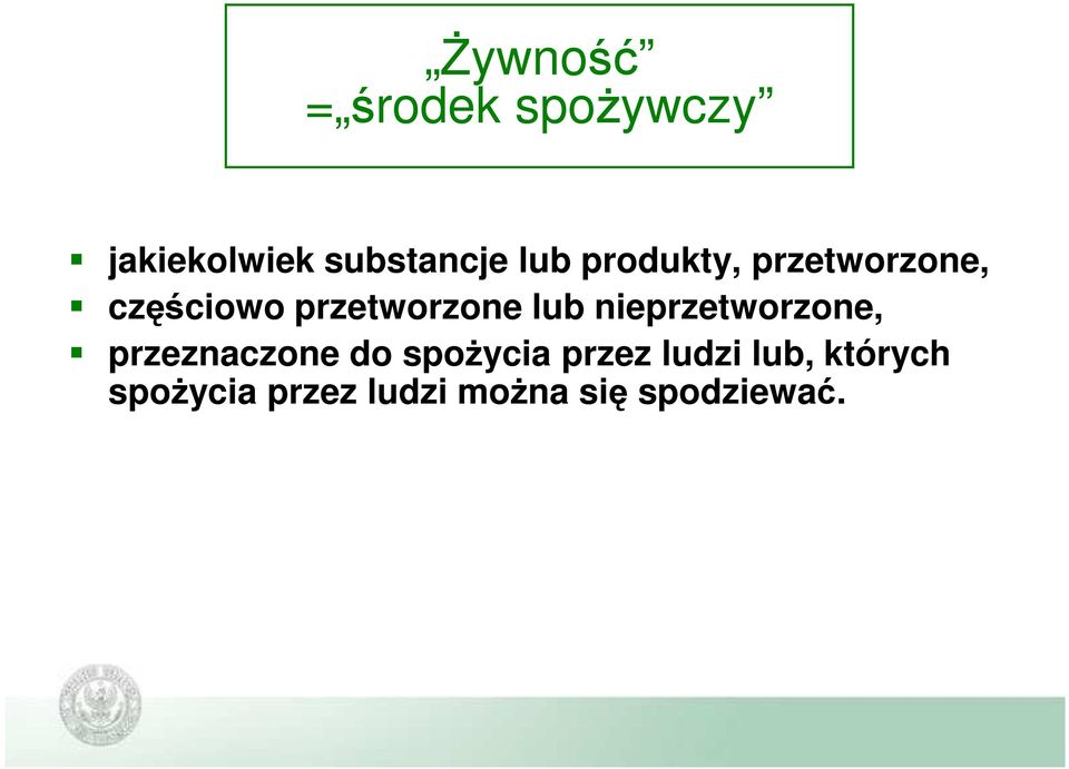 lub nieprzetworzone, przeznaczone do spożycia przez