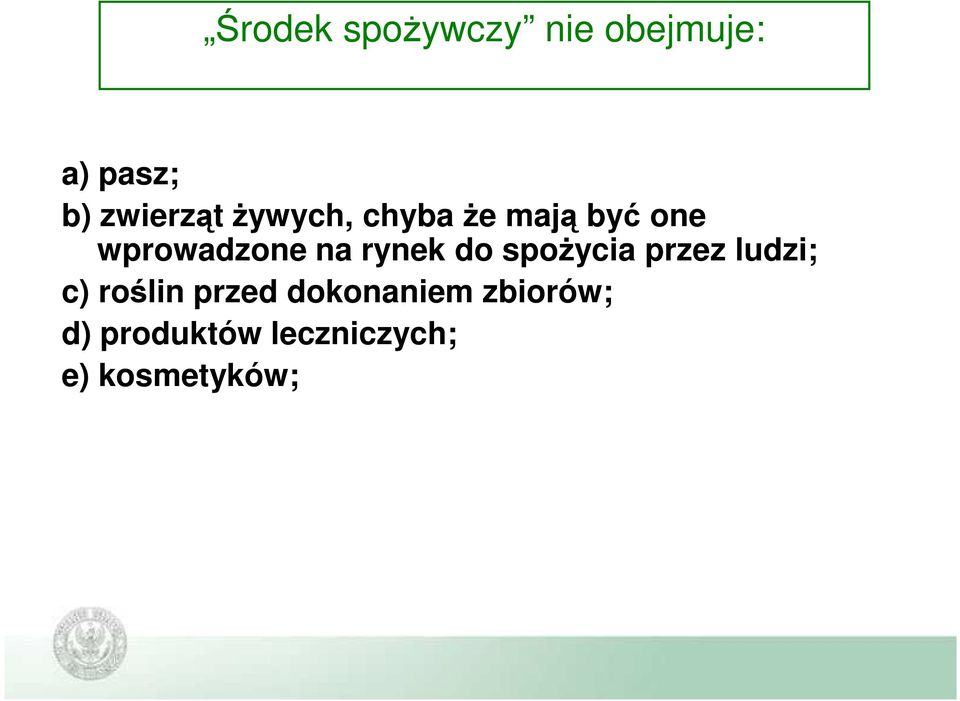 na rynek do spożycia przez ludzi; c) roślin przed