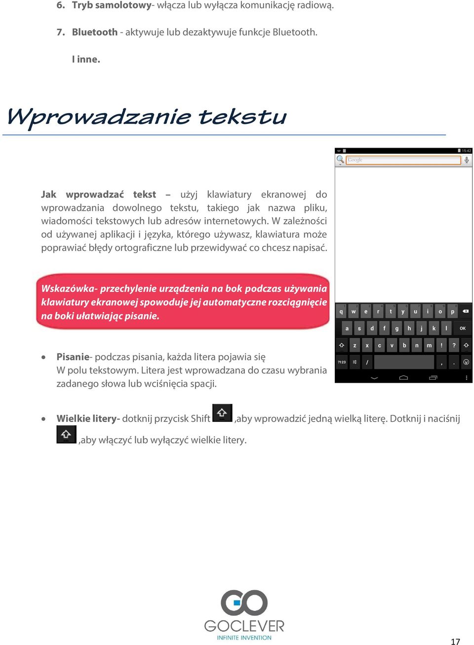 W zależności od używanej aplikacji i języka, którego używasz, klawiatura może poprawiać błędy ortograficzne lub przewidywać co chcesz napisać.