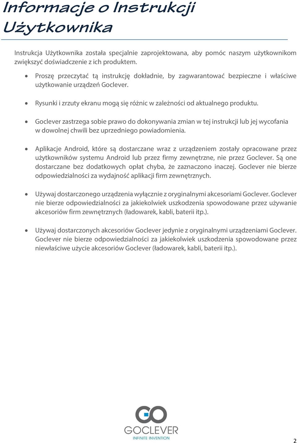 Goclever zastrzega sobie prawo do dokonywania zmian w tej instrukcji lub jej wycofania w dowolnej chwili bez uprzedniego powiadomienia.