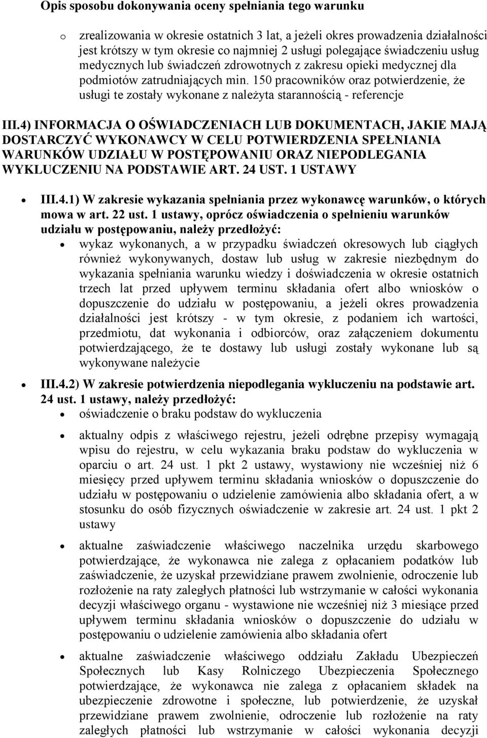 150 pracowników oraz potwierdzenie, że usługi te zostały wykonane z należyta starannością - referencje III.