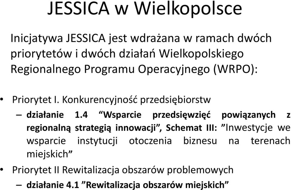 4 Wsparcie przedsięwzięć powiązanych z regionalną strategią innowacji, Schemat III: Inwestycje we wsparcie