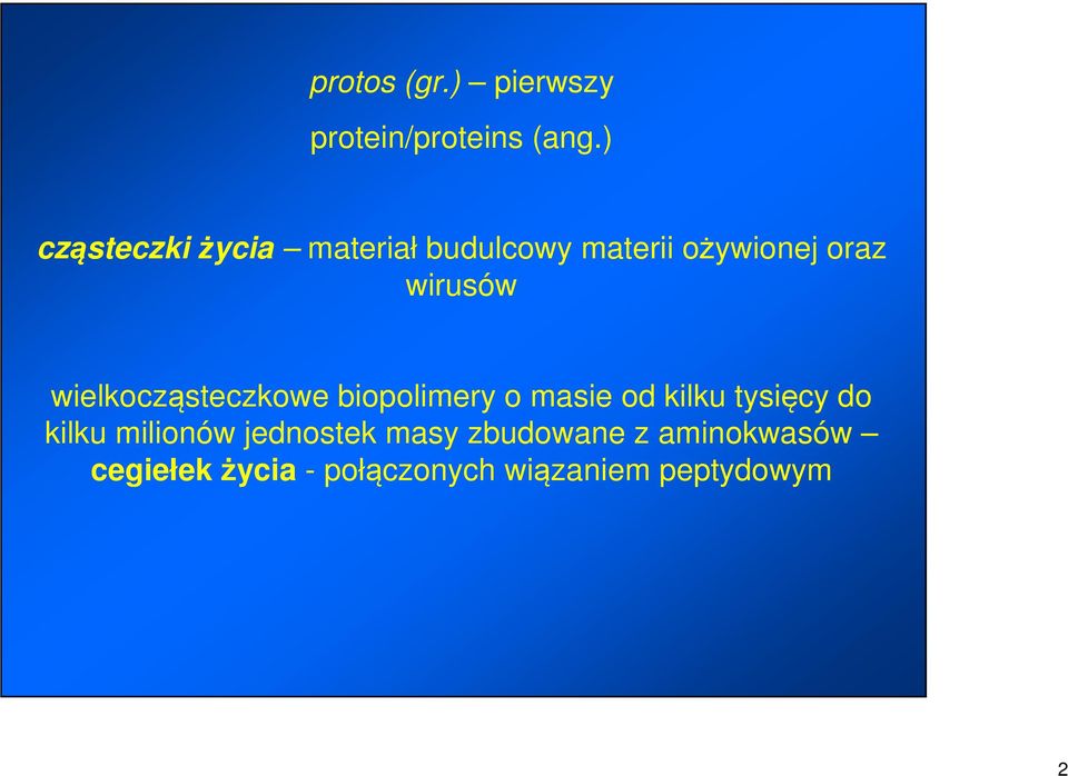 wielkocząsteczkowe biopolimery o masie od kilku tysięcy do kilku