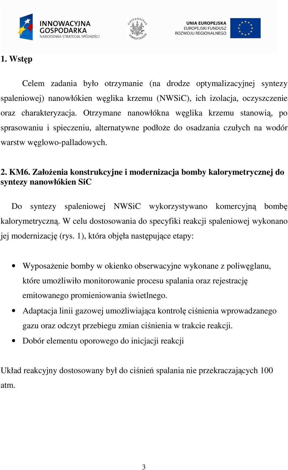 Założenia konstrukcyjne i modernizacja bomby kalorymetrycznej do syntezy nanowłókien SiC Do syntezy spaleniowej NWSiC wykorzystywano komercyjną bombę kalorymetryczną.