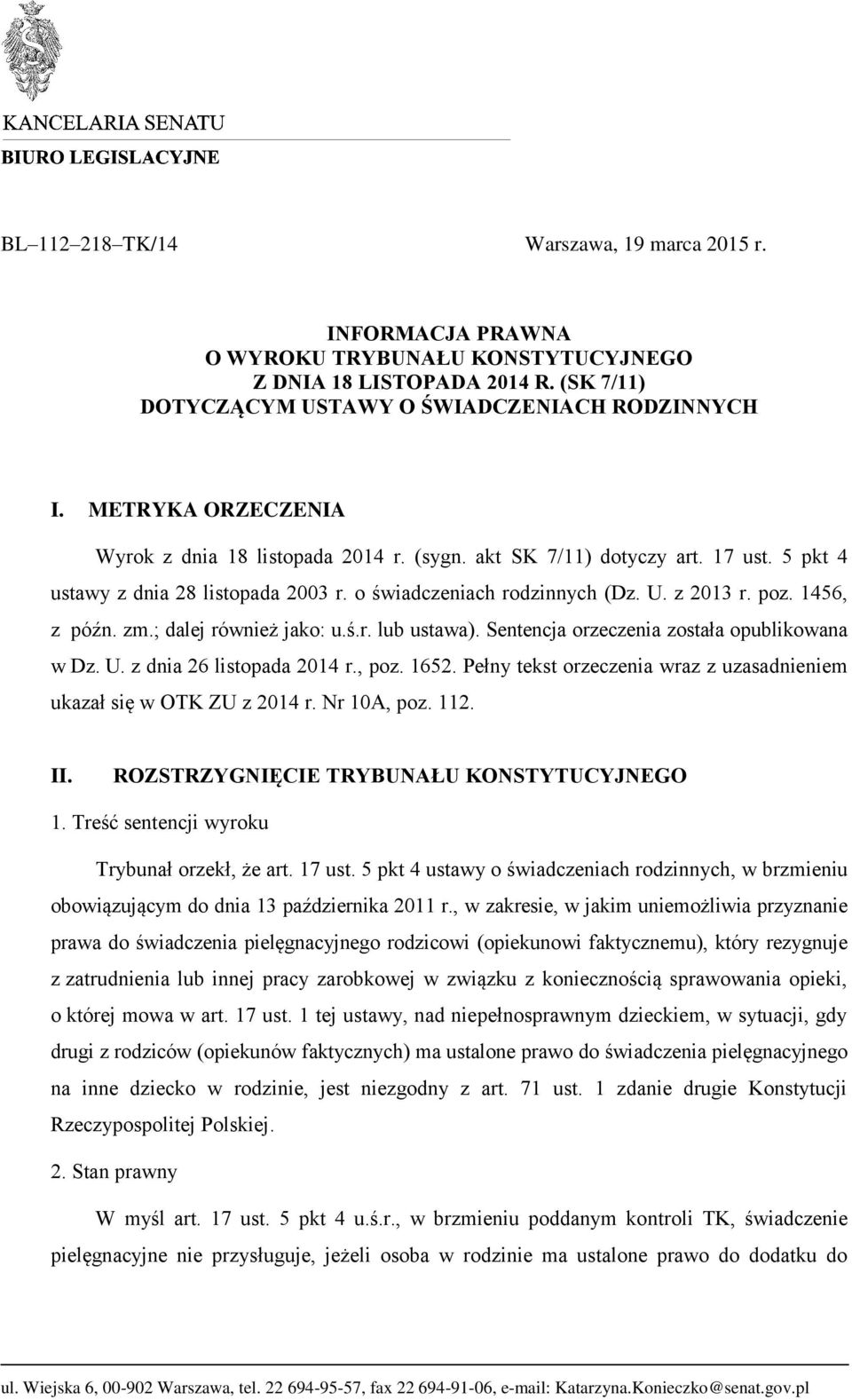 zm.; dalej również jako: u.ś.r. lub ustawa). Sentencja orzeczenia została opublikowana w Dz. U. z dnia 26 listopada 2014 r., poz. 1652.