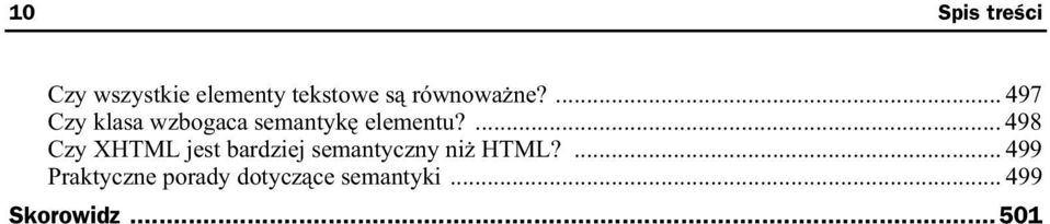 ... 498 Czy XHTML jest bardziej semantyczny ni HTML?