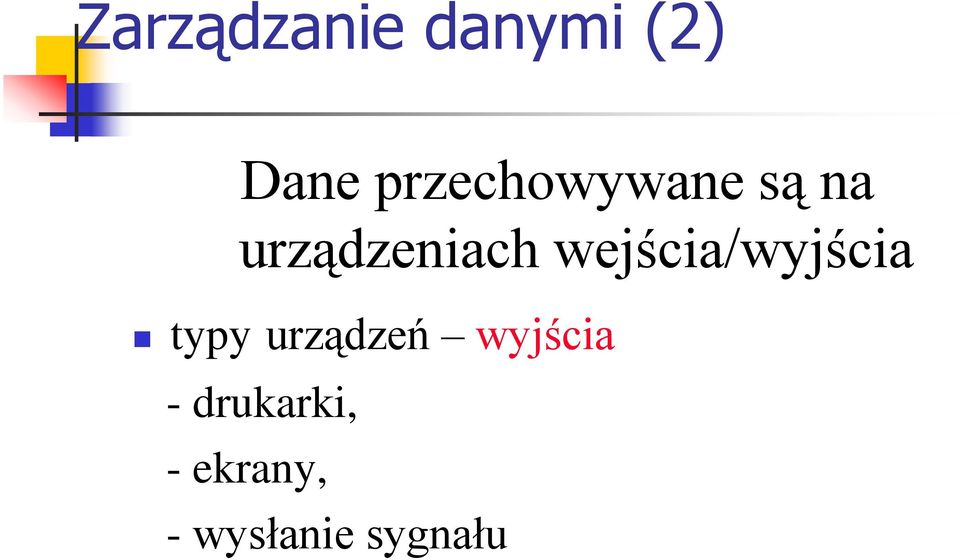 wejścia/wyjścia typy urządzeń