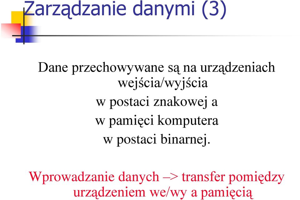 pamięci komputera w postaci binarnej.