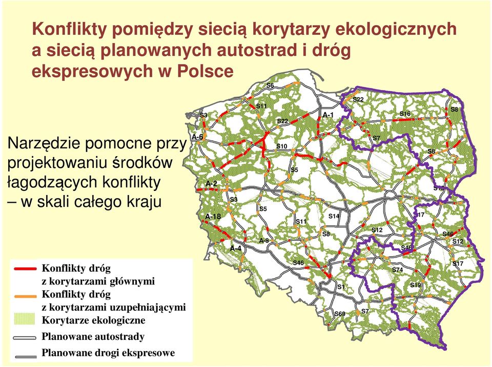 S3 A-4 S5 A-8 S10 S5 S11 S8 S14 S7 S12 S46 S17 S8 S19 S46 S12 Konflikty dróg z korytarzami głównymi Konflikty dróg z