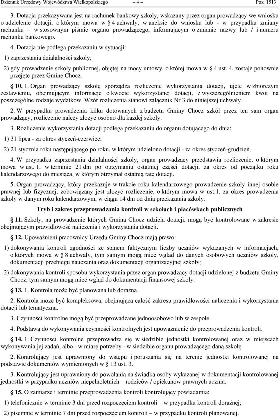 rachunku w stosownym piśmie organu prowadzącego, informującym o zmianie nazwy lub / i numeru rachunku bankowego. 4.