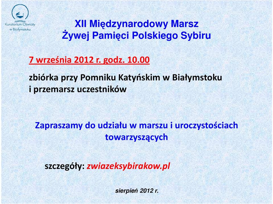 00 zbiórka przy Pomniku Katyńskim w Białymstoku i przemarsz