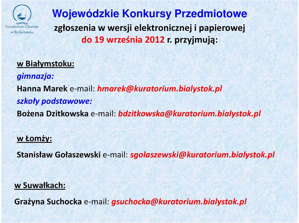 pl szkoły podstawowe: Bożena Dzitkowska e-mail: bdzitkowska@kuratorium.bialystok.