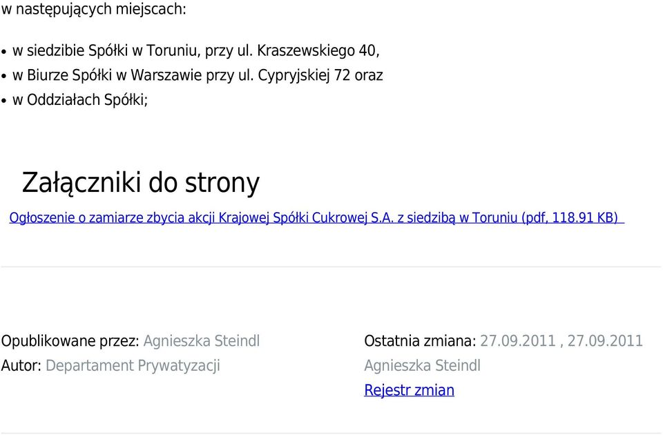 Cypryjskiej 72 oraz w Oddziałach Spółki; Załączniki do strony Ogłoszenie o zamiarze zbycia akcji Krajowej