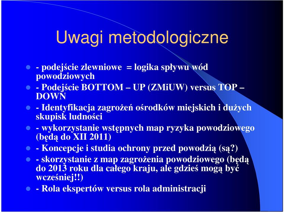 powodziowego (będą do XII 2011) - Koncepcje i studia ochrony przed powodzią (są?